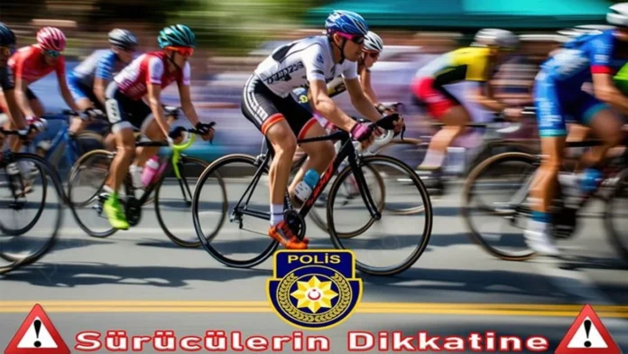 Dikkat… Bu yollarda bisiklet yarışları yapılacak…