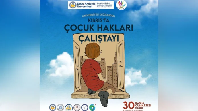 DAÜ’de “Üniversiteli Gözünden Kıbrıs’ta Çocuk Hakları Çalıştayı” Düzenleniyor