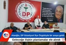 Ataoğlu, DP Güzelyurt İlçe Örgütüyle bir araya geldi: Geleceğe ilişkin planlamalar ele alındı